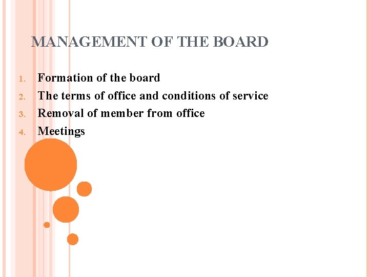 MANAGEMENT OF THE BOARD 1. 2. 3. 4. Formation of the board The terms