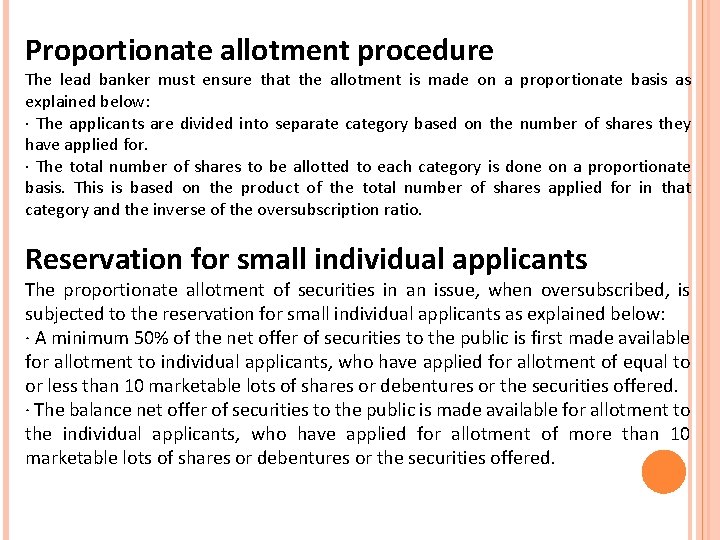 Proportionate allotment procedure The lead banker must ensure that the allotment is made on