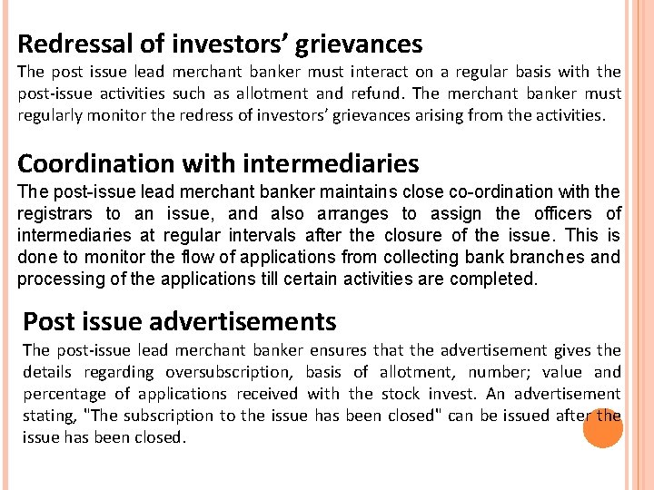 Redressal of investors’ grievances The post issue lead merchant banker must interact on a