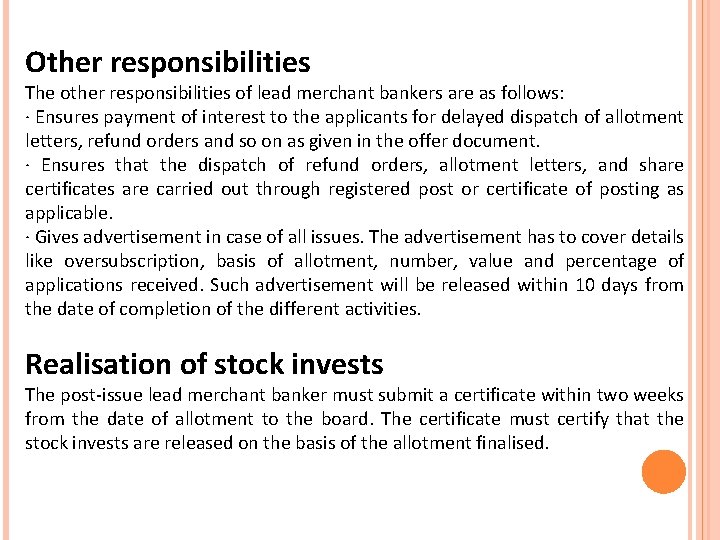 Other responsibilities The other responsibilities of lead merchant bankers are as follows: · Ensures