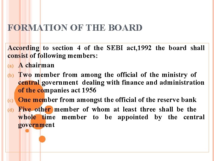 FORMATION OF THE BOARD According to section 4 of the SEBI act, 1992 the
