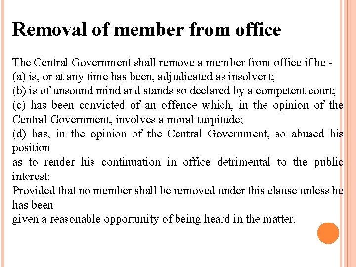 Removal of member from office The Central Government shall remove a member from office