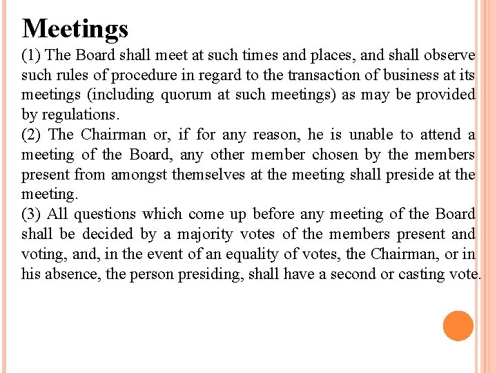 Meetings (1) The Board shall meet at such times and places, and shall observe