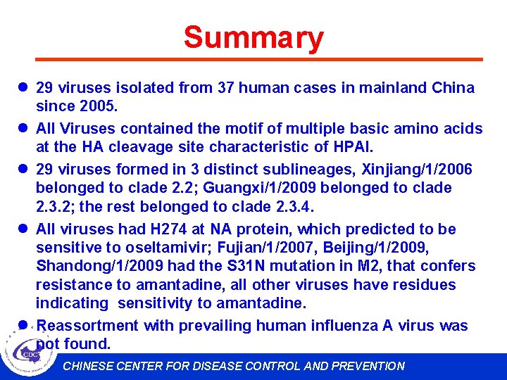 Summary l 29 viruses isolated from 37 human cases in mainland China since 2005.