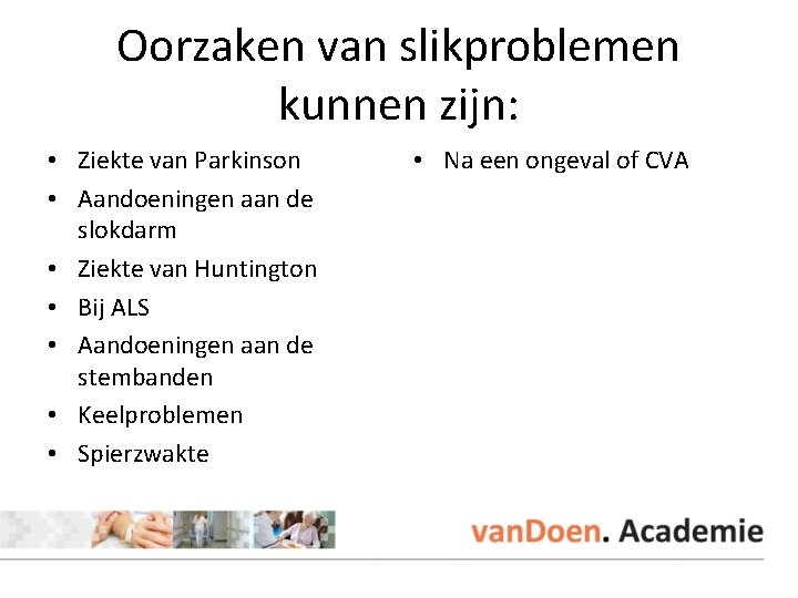Slikproblemen Wat zijn dat Dysfagie Mensen met slikproblemen