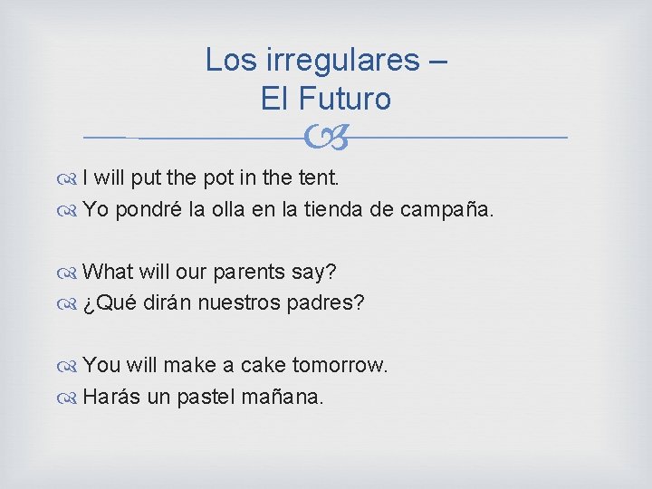 Los irregulares – El Futuro I will put the pot in the tent. Yo