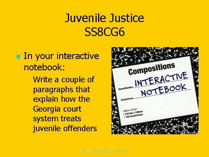 Juvenile Justice SS 8 CG 6 n In your interactive notebook: n Write a