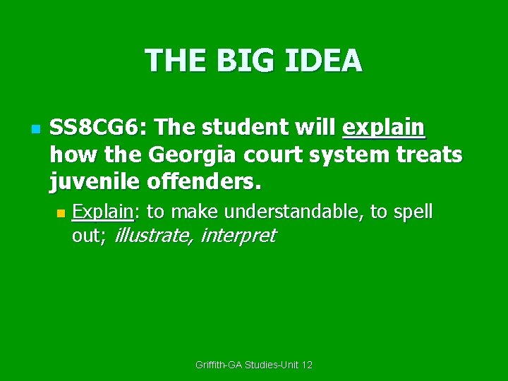 THE BIG IDEA n SS 8 CG 6: The student will explain how the