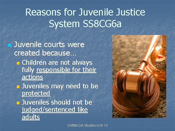 Reasons for Juvenile Justice System SS 8 CG 6 a n Juvenile courts were
