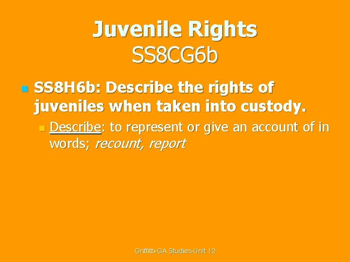 Juvenile Rights SS 8 CG 6 b n SS 8 H 6 b: Describe
