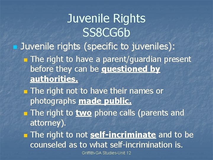 Juvenile Rights SS 8 CG 6 b n Juvenile rights (specific to juveniles): n