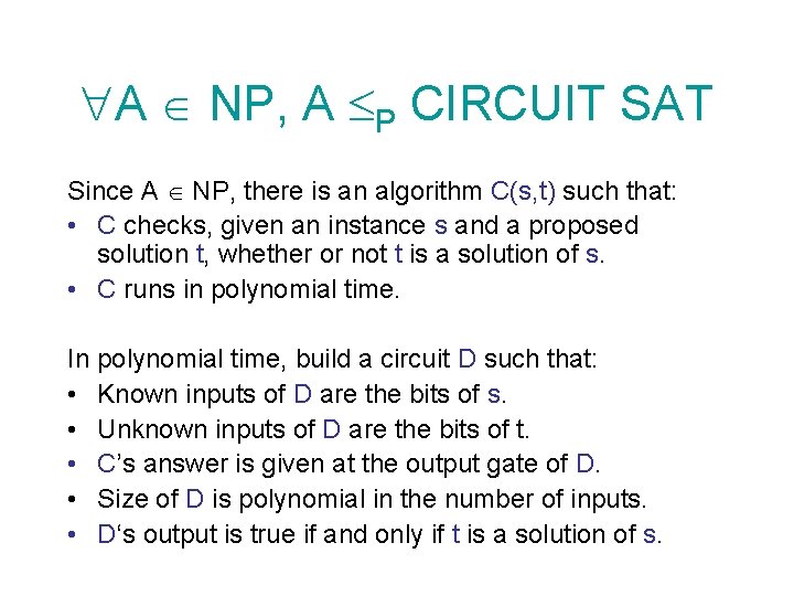  A NP, A P CIRCUIT SAT Since A NP, there is an algorithm