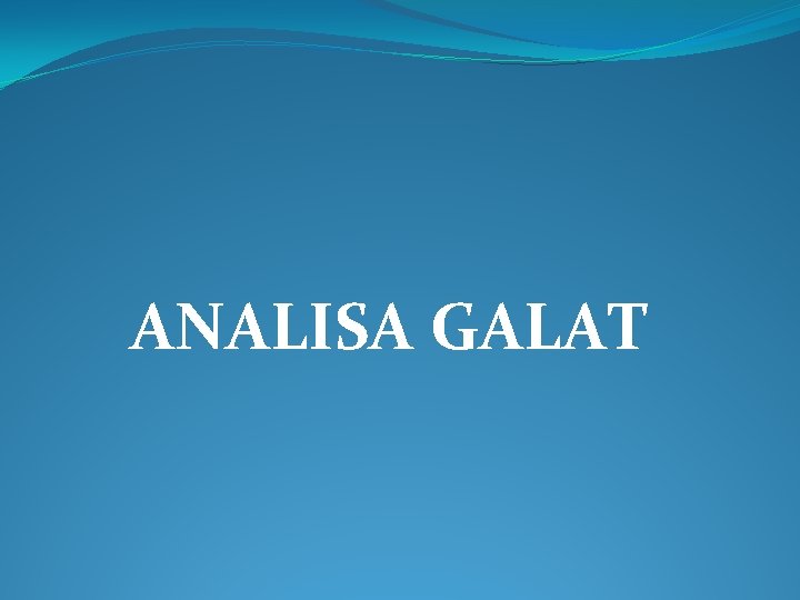 ANALISA GALAT 