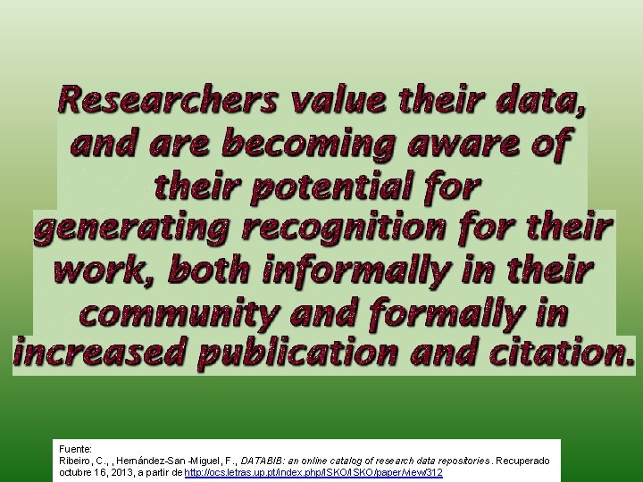 Fuente: Ribeiro, C. , , Hernández-San -Miguel, F. , DATABIB: an online catalog of