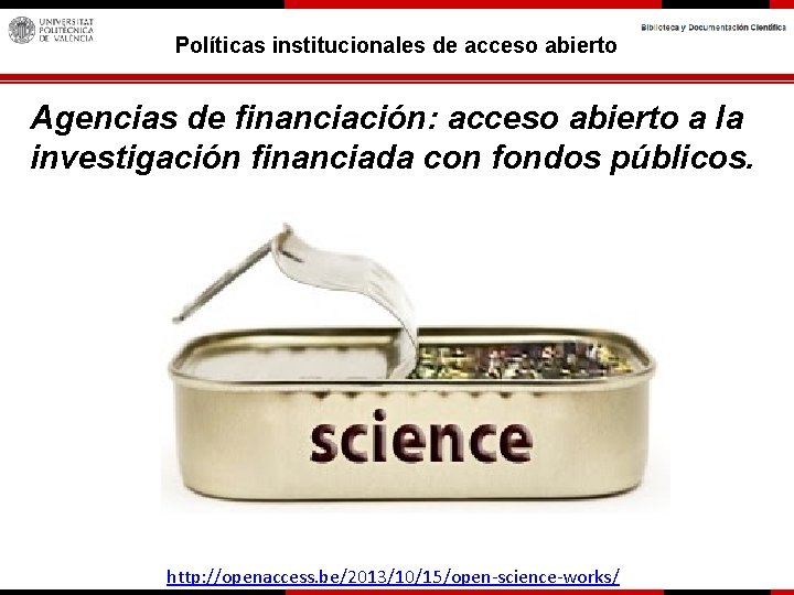 Políticas institucionales de acceso abierto Agencias de financiación: acceso abierto a la investigación financiada