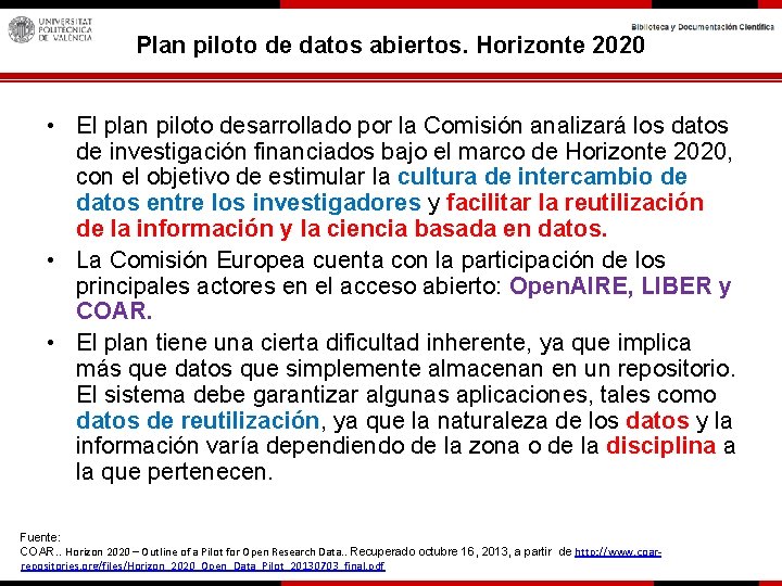 Plan piloto de datos abiertos. Horizonte 2020 • El plan piloto desarrollado por la