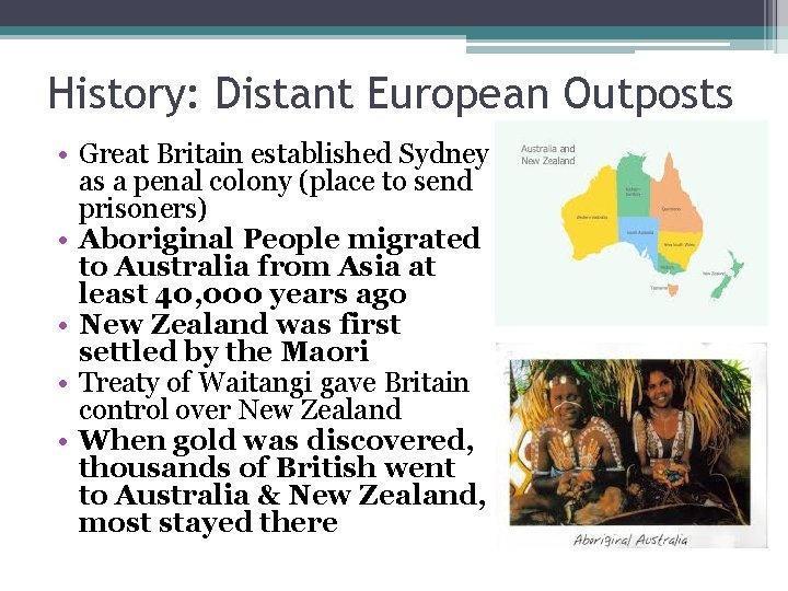 History: Distant European Outposts • Great Britain established Sydney as a penal colony (place