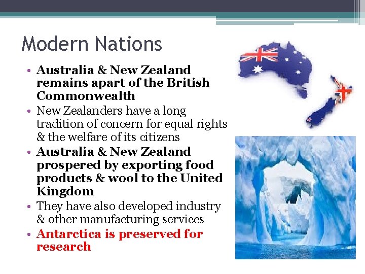 Modern Nations • Australia & New Zealand remains apart of the British Commonwealth •