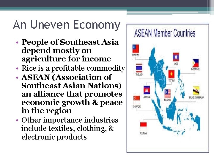 An Uneven Economy • People of Southeast Asia depend mostly on agriculture for income