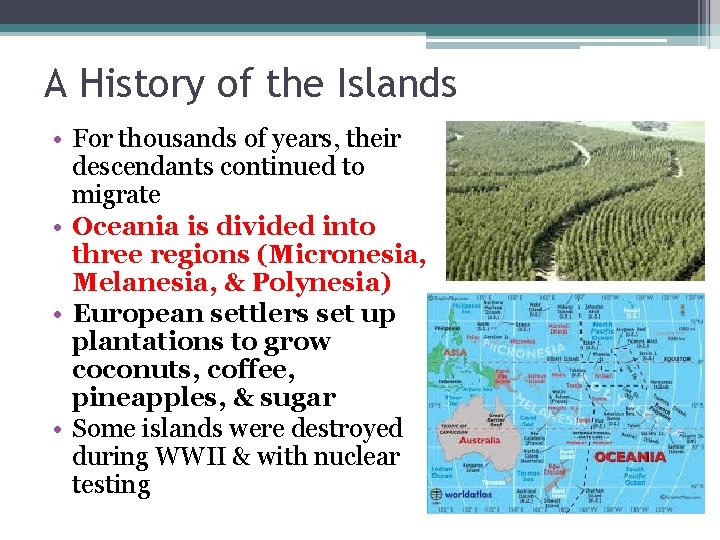 A History of the Islands • For thousands of years, their descendants continued to