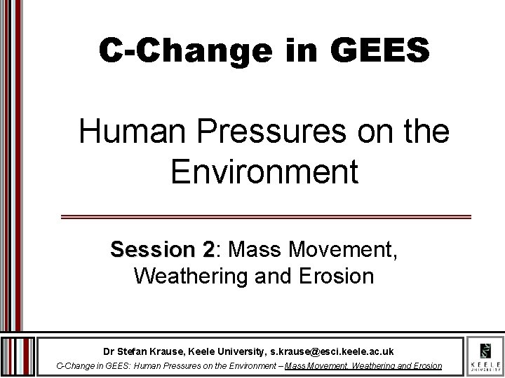 C-Change in GEES Human Pressures on the Environment Session 2: Mass Movement, Session 2