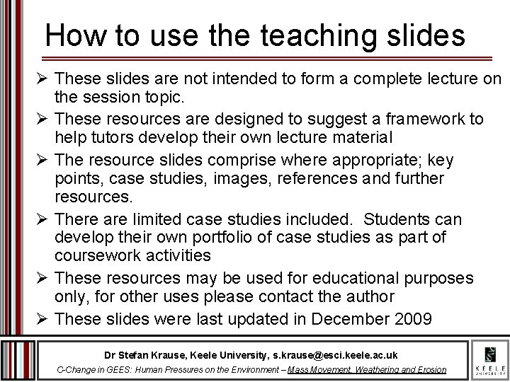 How to use the teaching slides Ø These slides are not intended to form