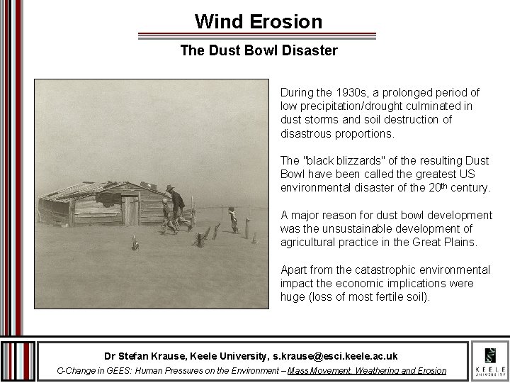 Wind Erosion The Dust Bowl Disaster During the 1930 s, a prolonged period of