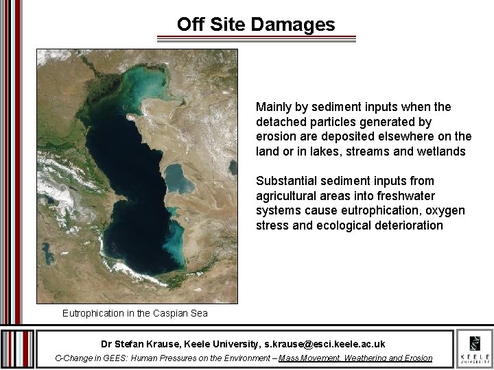 Off Site Damages Mainly by sediment inputs when the detached particles generated by erosion