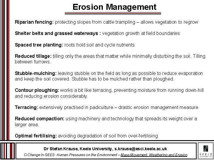 Erosion Management Riparian fencing: protecting slopes from cattle trampling – allows vegetation to regrow