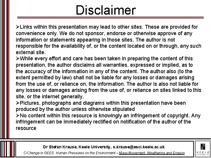 Disclaimer ØLinks within this presentation may lead to other sites. These are provided for