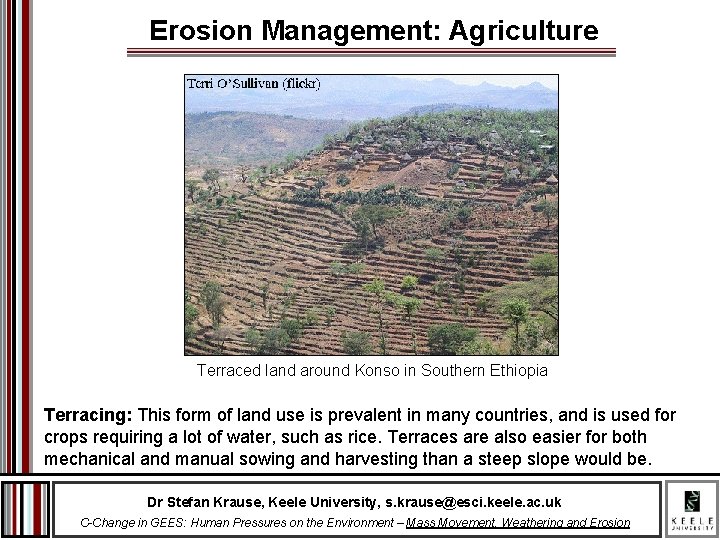 Erosion Management: Agriculture Terraced land around Konso in Southern Ethiopia Terracing: This form of