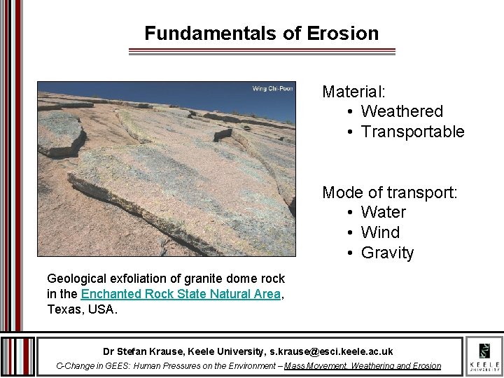 Fundamentals of Erosion Material: • Weathered • Transportable Mode of transport: • Water •