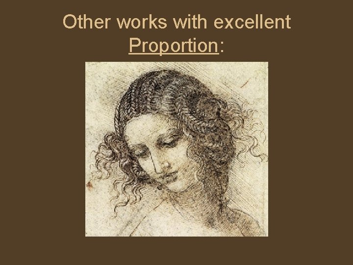 Other works with excellent Proportion: 