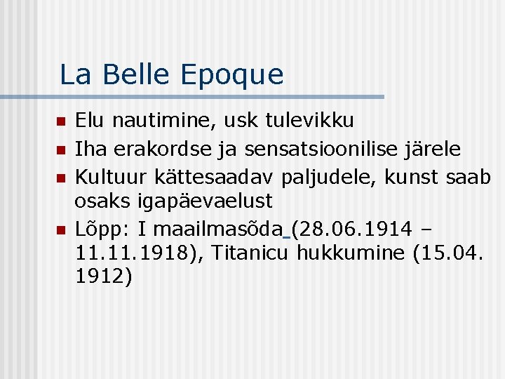 La Belle Epoque n n Elu nautimine, usk tulevikku Iha erakordse ja sensatsioonilise järele