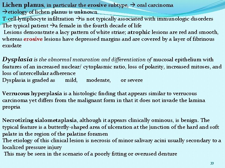 Lichen planus, in particular the erosive subtype, oral carcinoma etiology of lichen planus is