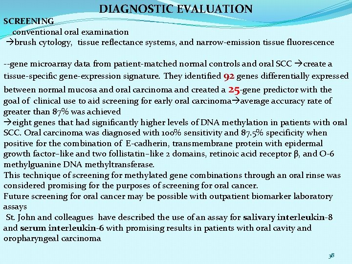 DIAGNOSTIC EVALUATION SCREENING conventional oral examination brush cytology, tissue reflectance systems, and narrow-emission tissue