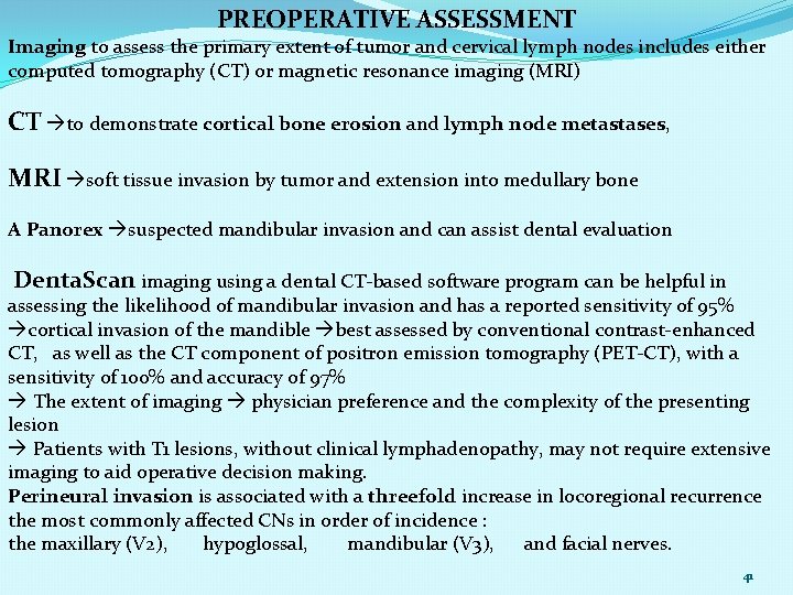 PREOPERATIVE ASSESSMENT Imaging to assess the primary extent of tumor and cervical lymph nodes