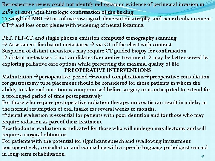 Retrospective review could not identify radiographic evidence of perineural invasion in 21% of cases