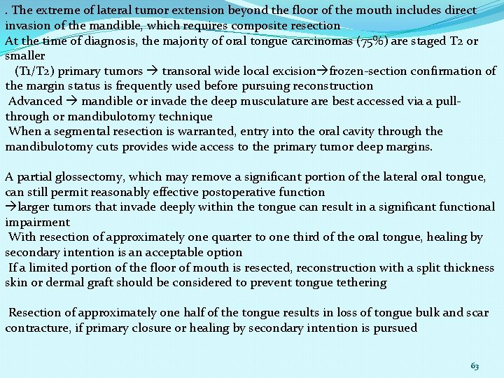 . The extreme of lateral tumor extension beyond the floor of the mouth includes
