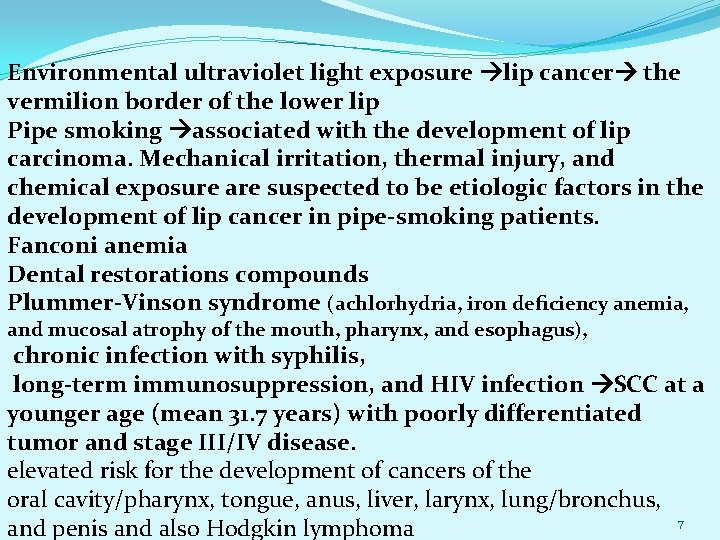 Environmental ultraviolet light exposure lip cancer the vermilion border of the lower lip Pipe
