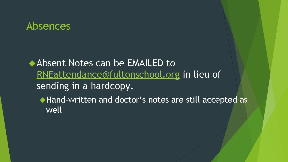 Absences Absent Notes can be EMAILED to RNEattendance@fultonschool. org in lieu of sending in