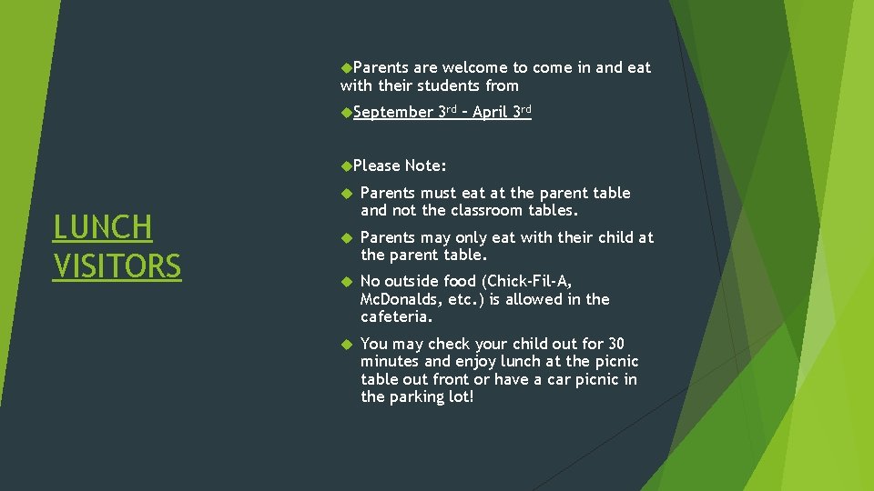  Parents are welcome to come in and eat with their students from September