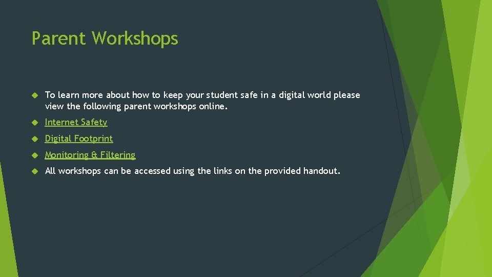 Parent Workshops To learn more about how to keep your student safe in a