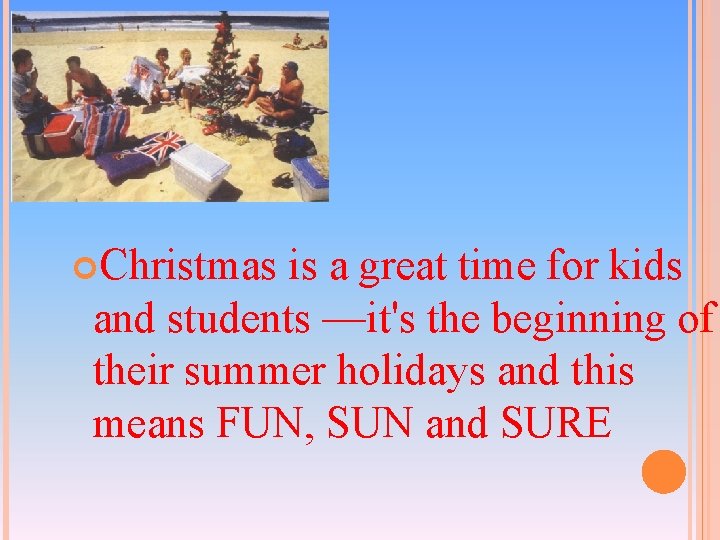 Christmas is a great time for kids and students —it's the beginning of Christmas is a great time for kids and students —it's the beginning of