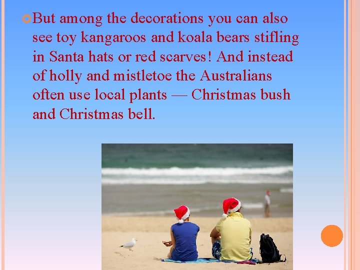But among the decorations you can also see toy kangaroos and koala bears But among the decorations you can also see toy kangaroos and koala bears