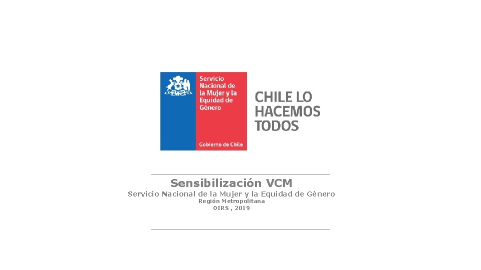 Sensibilización VCM Servicio Nacional de la Mujer y la Equidad de Género Región Metropolitana