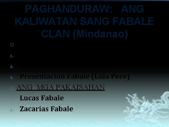 PAGHANDURAW: ANG KALIWATAN SANG FABALE CLAN (Mindanao) � 1. 2. 3. � 1. 2. PAGHANDURAW: ANG KALIWATAN SANG FABALE CLAN (Mindanao) � 1. 2. 3. � 1. 2.