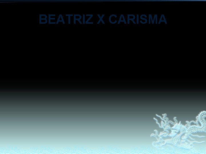 BEATRIZ X CARISMA 1. MARY JOY BEATRIZ X CARISMA 1. MARY JOY