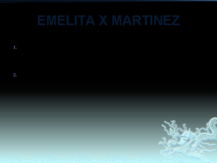 EMELITA X MARTINEZ 1. FRANCIS (CHUBBY) 2. CARLO ALEC (CARLO) EMELITA X MARTINEZ 1. FRANCIS (CHUBBY) 2. CARLO ALEC (CARLO)