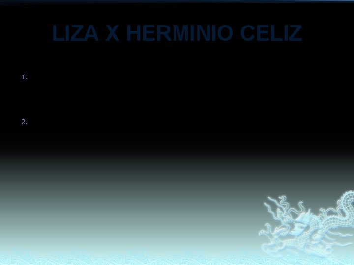 LIZA X HERMINIO CELIZ 1. CHANTAL FAYE 2. RAPAUL CHARLES LIZA X HERMINIO CELIZ 1. CHANTAL FAYE 2. RAPAUL CHARLES